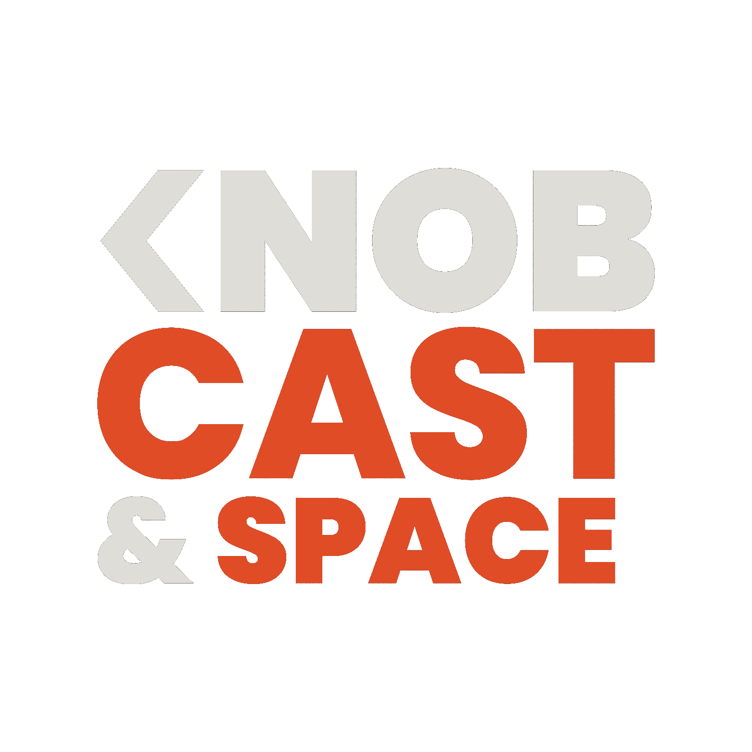 KNOBCAST & SPACE
